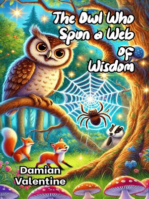 cover image of The Owl Who Spun a Web of Wisdom